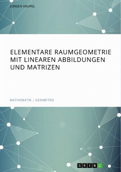 Elementare Raumgeometrie mit linearen Abbildungen und Matrizen (eBook, PDF)