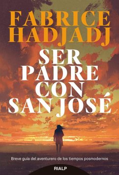 Ser padre con san José (eBook, ePUB) - Hadjadj, Fabrice