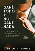 Gané todo y no gané nada (eBook, ePUB)