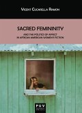 Sacred Femininity and the politics of affect in African American women's fiction (eBook, ePUB)