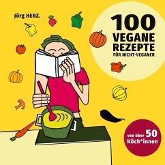 100 vegane Rezepte für Nicht-Veganer (eBook, ePUB)