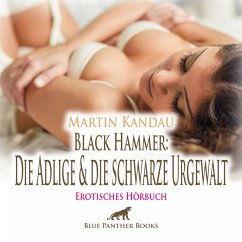Black Hammer: Die Adlige und die schwarze Urgewalt / Erotische Geschichte (MP3-Download) - Kandau, Martin