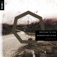 Driving To You/Momentum To Die (Single Ep) - The Brute :