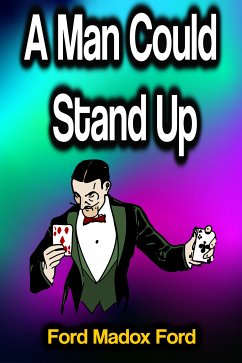 A Man Could Stand Up (eBook, ePUB) - Ford, Ford Madox