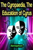 The Cyropaedia, The Education of Cyrus (eBook, ePUB)