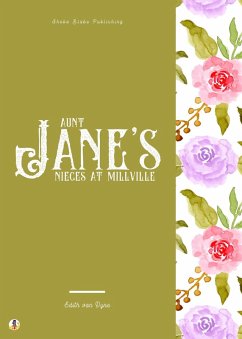 Aunt Jane's Nieces at Millville (eBook, ePUB) - Dyne, Edith Van; Blake, Sheba