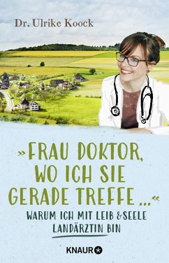 »Frau Doktor, wo ich Sie gerade treffe...« (Mängelexemplar) - Koock, Ulrike