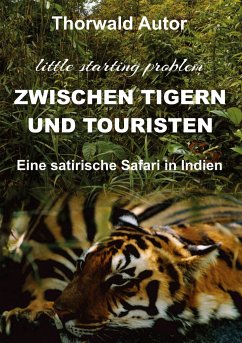 Zwischen Tigern und Touristen - Autor, Thorwald