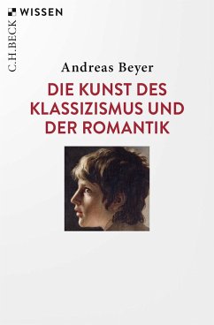 Die Kunst des Klassizismus und der Romantik - Beyer, Andreas