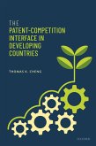 The Patent-Competition Interface in Developing Countries (eBook, ePUB)