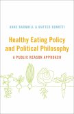 Healthy Eating Policy and Political Philosophy (eBook, ePUB)