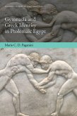 Gymnasia and Greek Identity in Ptolemaic Egypt (eBook, PDF)