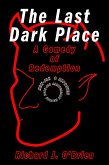 The Last Dark Place: A Comedy of Redemption (eBook, ePUB)