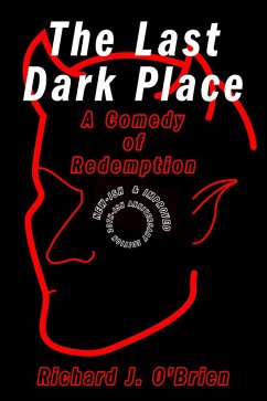 The Last Dark Place: A Comedy of Redemption (eBook, ePUB) - O'Brien, Richard J.