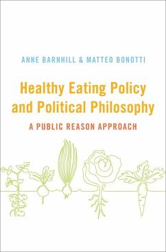 Healthy Eating Policy and Political Philosophy (eBook, PDF) - Barnhill, Anne; Bonotti, Matteo
