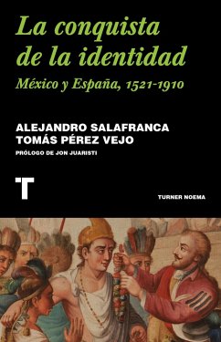 La conquista de la identidad (eBook, ePUB) - Pérez Vejo, Tomás; Salafranca Vázquez, Alejandro