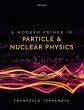 A Modern Primer in Particle and Nuclear... - Bild 1