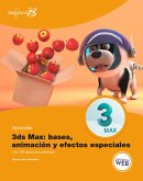 Aprender 3ds Max: animación y efectos especiales con 100 ejercicios prácticos (eBook, ePUB) Aprender 3ds Max: animación y efectos especiales con 100 ejercicios prácticos (eBook, ePUB)