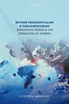 Beyond Presidentialism and Parliamentarism (eBook, ePUB) - Ganghof, Steffen