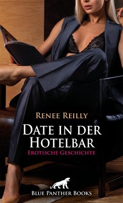 Date in der Hotelbar   Erotische Geschichte (eBook, ePUB) - Reilly, Renee