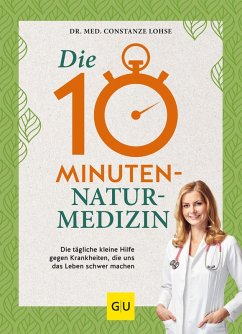 Die 10-Minuten-Naturmedizin (eBook, ePUB) - Lohse, Constanze