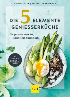 Die 5-Elemente-Genießerküche (eBook, ePUB) - Urban-Rach, Andrea; Kölle, Sigrid
