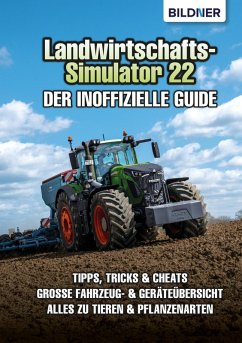 Landwirtschafts-Simulator 22 (eBook, PDF) - Zintzsch, Andreas; Hardouin, Anne-Sophie; Kübler, Aaron