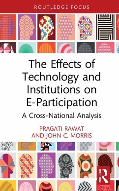 The Effects of Technology and Institutions on E-Participation (eBook, ePUB) - Rawat, Pragati; Morris, John C.