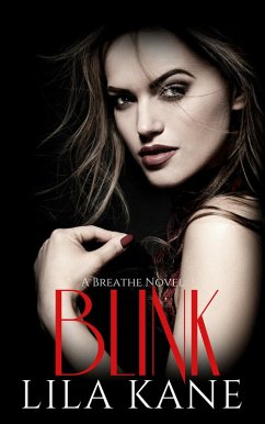 Blink (The Breathe Series, #2) (eBook, ePUB) - Kane, Lila
