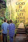 God Is Love, Let Love Lead (eBook, ePUB)