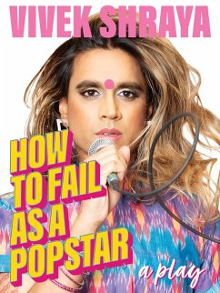 How to Fail as a Popstar (eBook, ePUB) - Shraya, Vivek