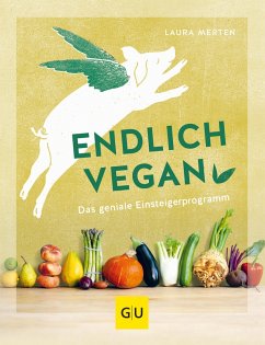Endlich vegan (eBook, ePUB) - Merten, Laura
