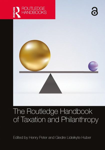 The Routledge Handbook of Taxation and Philanthropy (eBook, PDF) The Routledge Handbook of Taxation and Philanthropy (eBook, PDF)