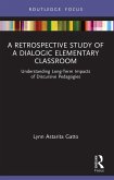 A Retrospective Study of a Dialogic Elementary Classroom (eBook, PDF)