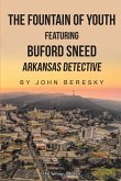 The Fountain of Youth Featuring Buford Sneed Arkansas Detective (eBook, ePUB)