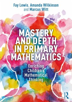 Mastery and Depth in Primary Mathematics (eBook, ePUB) - Lewis, Fay; Wilkinson, Amanda; Witt, Marcus