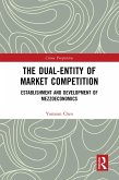The Dual-Entity of Market Competition (eBook, ePUB)