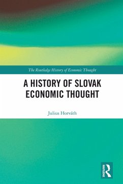 A History of Slovak Economic Thought (eBook, ePUB) - Horváth, Julius