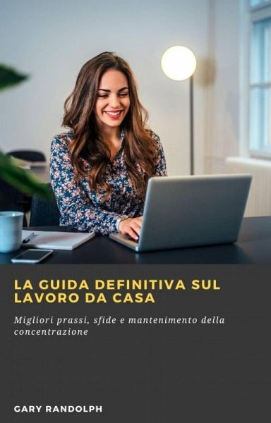 La guida definitiva sul lavoro da casa (eBook, ePUB)