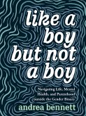 Like a Boy but Not a Boy (eBook, ePUB)