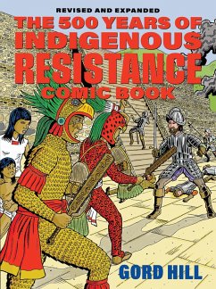 The 500 Years of Indigenous Resistance Comic Book: Revised and Expanded (eBook, PDF) - Hill, Gord