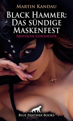 Black Hammer: Das sündige Maskenfest   Erotische Geschichte (eBook, ePUB) Cover Black Hammer: Das sündige Maskenfest   Erotische Geschichte (eBook, ePUB)