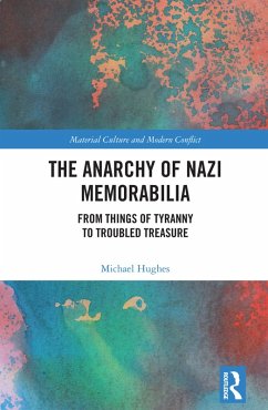 The Anarchy of Nazi Memorabilia (eBook, PDF) - Hughes, Michael