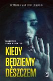 Kiedy bedziemy deszczem (eBook, ePUB) Kiedy bedziemy deszczem (eBook, ePUB)