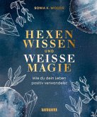 Hexenwissen und weiße Magie (eBook, ePUB)
