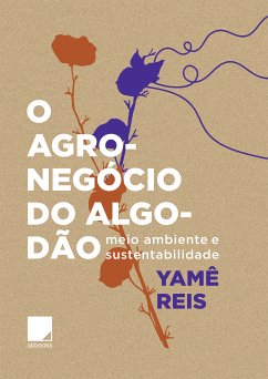 O agronegócio do algodão (eBook, ePUB) - Reis, Yamê