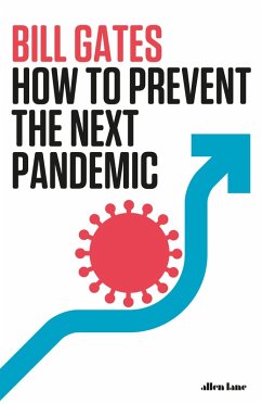 How to Prevent the Next Pandemic (eBook, ePUB) - Gates, Bill