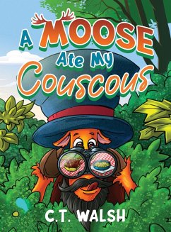 A Moose Ate My Couscous - Walsh, C. T.