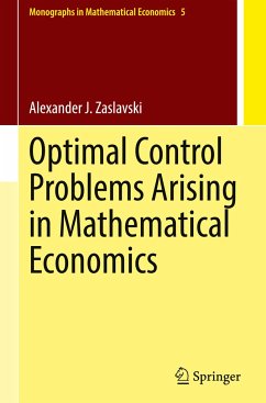 Optimal Control Problems Arising in Mathematical Economics - Zaslavski, Alexander J.