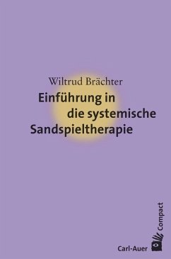 Einführung in die systemische Sandspieltherapie - Brächter, Wiltrud